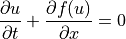 \frac{\partial u}{\partial t} + \frac{\partial f(u)}{\partial x} = 0